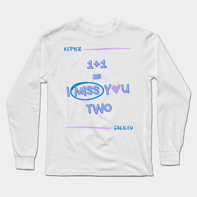 I Miss You Two Galileo Kep1er Long Sleeve T-Shirt by wennstore